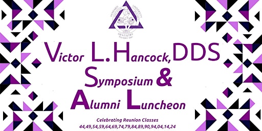 Hauptbild für The Victor L. Hancock, DDS Symposium  and Alumni Luncheon