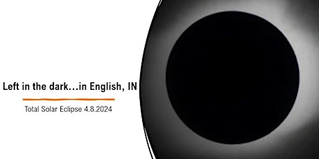 Left in the Dark in English, Indiana- April 2024 Total Solar Eclipse