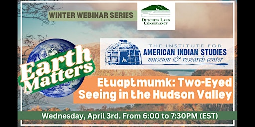 Hauptbild für Earth Matters: The Institute for American Indian Studies - Etuaptmumk