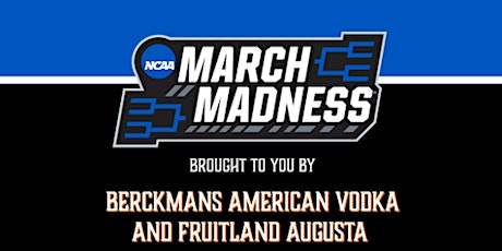 March Madness at Loyal Tavern Sponsored by Berckmans American Vodka