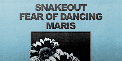 Snakeout/Fear of Dancing/Maris