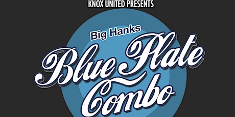 Imagen principal de Knox presents...Big Hank's Blue Plate Combo.