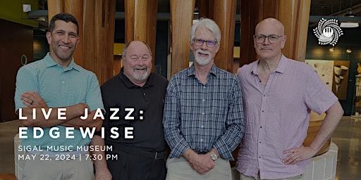 LIVE JAZZ: Edgewise at Sigal Music Museum primary image