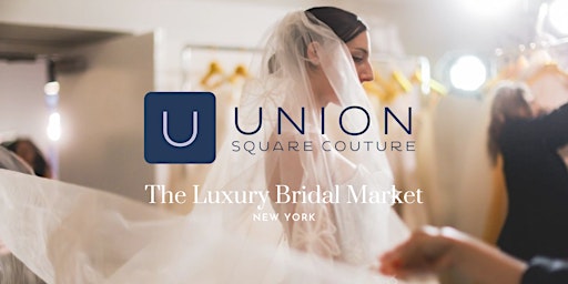 Immagine principale di Union Square Couture Luxury New York Bridal Market | April 2024 