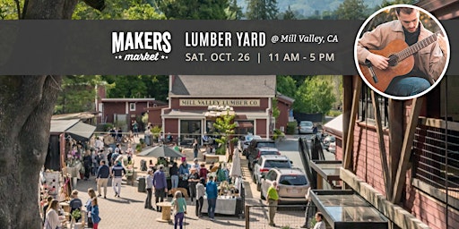 Primaire afbeelding van FREE! Artisan Faire | Makers Market Mill Valley Lumber Yard: NO TIX NEEDED!