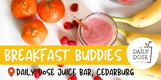 Imagem principal do evento Breakfast Buddies @ Daily Dose Juice Bar Cedarburg