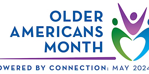 Imagem principal de Information Fair - Older Americans Month 'Powered by Connection'