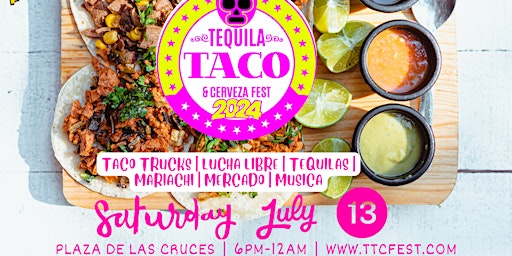 Image principale de The 2024 LAS CRUCES Downtown Tequila, Taco, & Cerveza Festival! (ALL AGES)