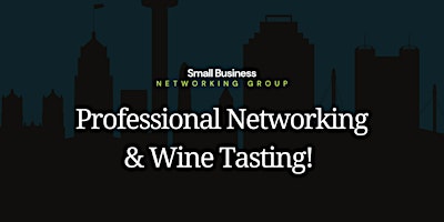 Professional Networking & Wine Tasting primary image