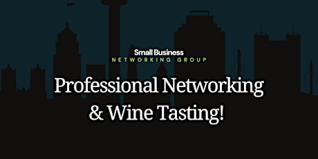 Professional Networking & Wine Tasting