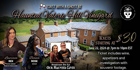 Toast With a Ghost at Haunted Vallery Hill Vineyard!