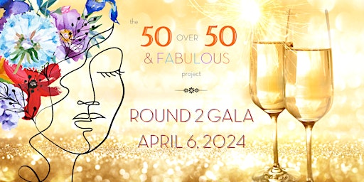 Primaire afbeelding van The 50 Over 50 & Fabulous Project: Round 2 Art Exhibit & Gala