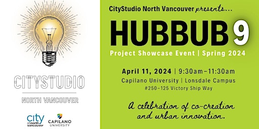 Primaire afbeelding van HUBBUB 9 | CityStudio North Vancouver Project Showcase Event