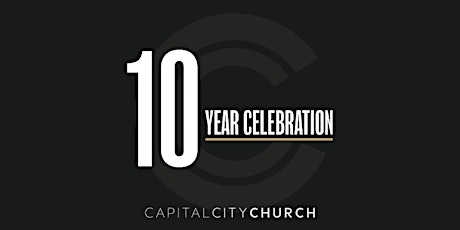 Capital City Church 10yr Celebration