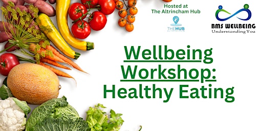 Hauptbild für Wellbeing Workshop: Healthy Eating @ Altrincham Hub