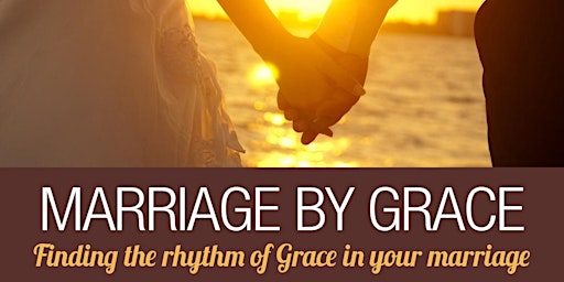 Primaire afbeelding van Marriage by Grace Conference - April 12/13