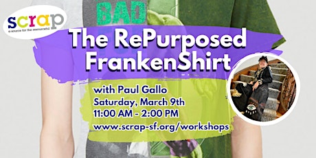 Imagen principal de The RePurposed FrankenShirt with Paul Gallo