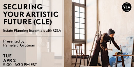 Hauptbild für Securing Your Artistic Future: Estate Planning Essentials with Q&A (CLE)