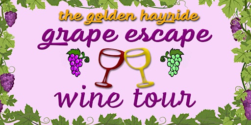 Imagem principal do evento The Golden Hayride Grape Escape Wine Tour