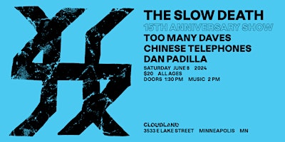 Hauptbild für The Slow Death, Too Many Daves, Chinese Telephones, Dan Padilla