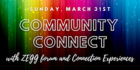 MARCH Community Connect featuring ZEGG forum