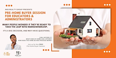 Hauptbild für AKB Realty Presents Pre-Home Buyer Session For Educators & Administrators