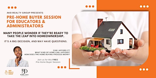 Imagen principal de AKB Realty Presents Pre-Home Buyer Session For Educators & Administrators