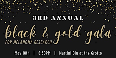 3rd Annual Black and Gold Gala for Melanoma Research primary image