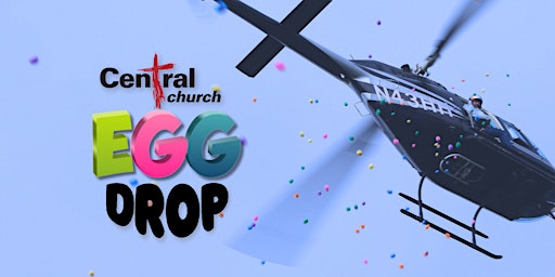 Imagem principal do evento Central Church's Egg Drop