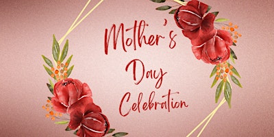 Hauptbild für Mother's Day Celebration