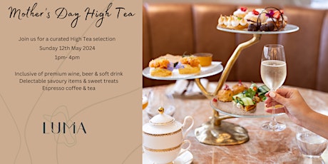 Mother's Day High Tea @ Luma Bar & Restaurant, 12th May 2024