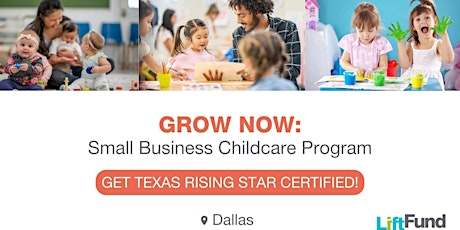 Imagen principal de Grow Now: Small Business Childcare Program Module 1 (Dallas-Fort Worth)
