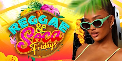 Primaire afbeelding van Reggae and Soca Fridays (Ladies free entry)