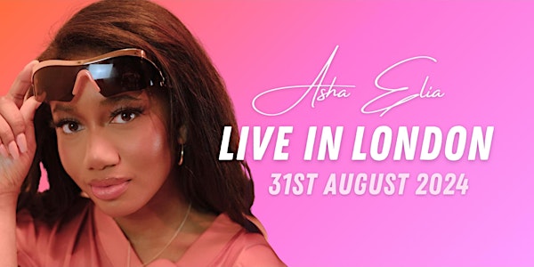 Asha Elia Live In London