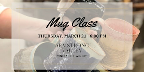 Mug Class with Mud Queen Pottery at Armstrong Valley Winery | 3.21.24 primary image