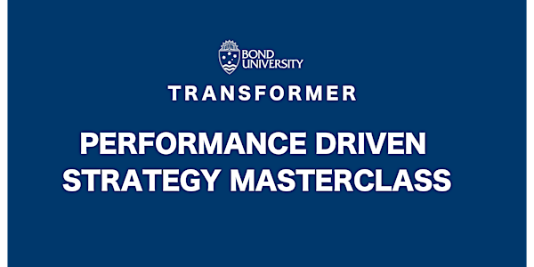Performance Driven Strategy Masterclass