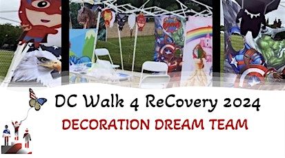 Call For Volunteers,  DC Walk 4 ReCovery's Decoration Dream  Team