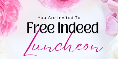 Free Indeed Women’s Luncheon primary image