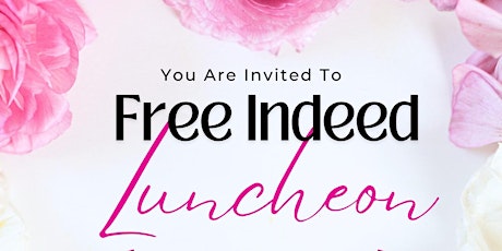 Free Indeed Women’s Luncheon