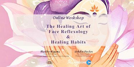 Imagem principal do evento The Healing Art of Face Reflexology & Healing Habit Workshop