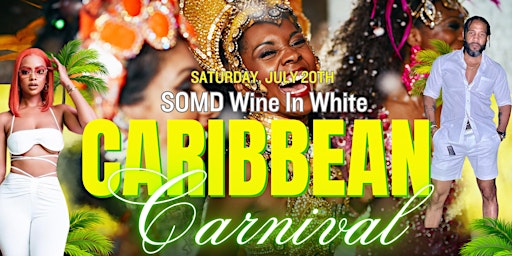 Immagine principale di SOMD Wine in White 2024 -- Caribbean Carnival 