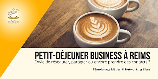 Imagem principal do evento Petit-Déjeuner Business à Reims