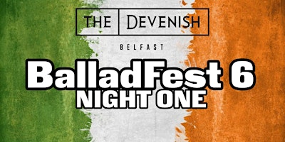 Hauptbild für BalladFest 6 @The Devenish - Night One