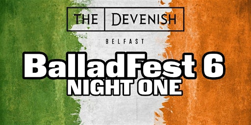 Imagen principal de BalladFest 6 @The Devenish - Night One
