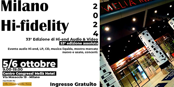 Milano hi-fidelity 2024 aut., la rassegna più importante hi-end, FREE ENTRY