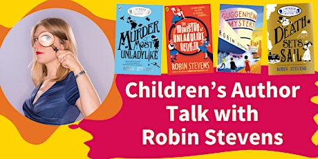 NEW TICKETS ADDED Robin Stevens - Children's Author Talk primary image