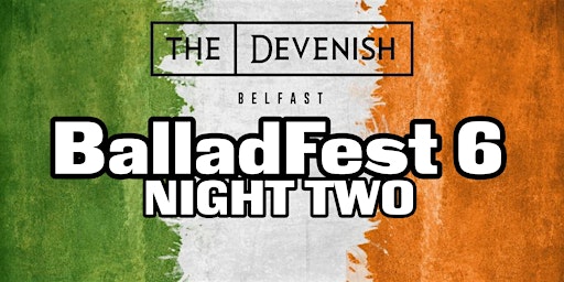 Imagen principal de BalladFest 6 @The Devenish - Night Two