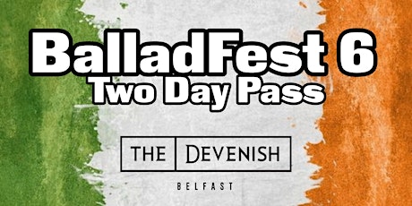 BalladFest 6 @The Devenish - Two Day Pass
