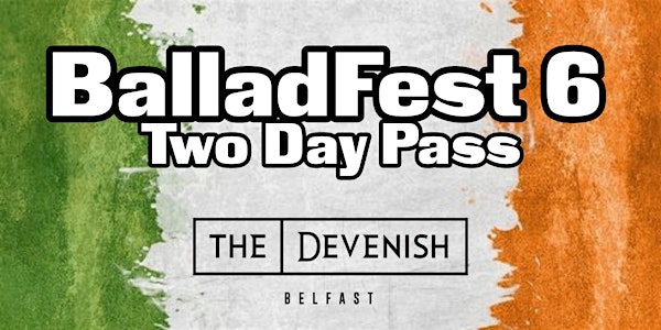 BalladFest 6 @The Devenish - Two Day Pass