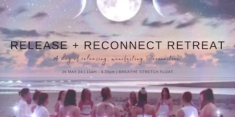 Release + Reconnect: Full Moon Retreat